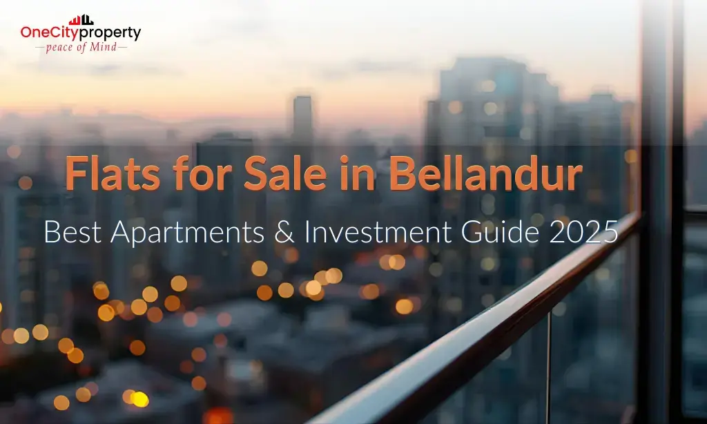 Flats for Sale in Bellandur: Best Apartments & Investment Guide 2025