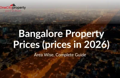 Bangalore Property Prices in 2026 – Area Wise Complete Guide
