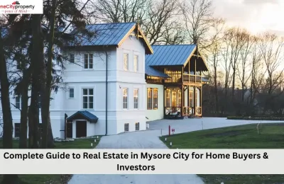 Real Estate in Mysore: Guide for Home Buyers & Investors