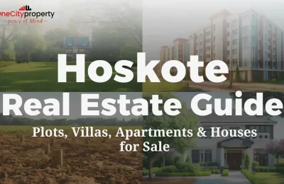Hoskote Real Estate: Plots, Villas & Apartments for Sale