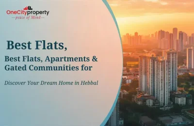 Properties in Hebbal Bangalore: Flats & Gated Communities