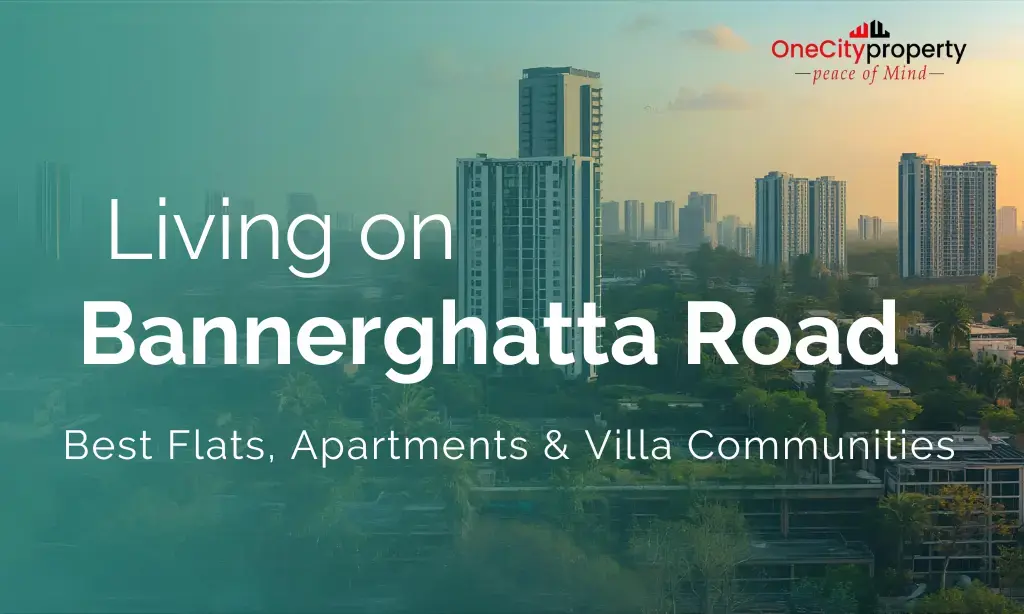 Bannerghatta Road Bangalore: Best Flats & Villa Communities