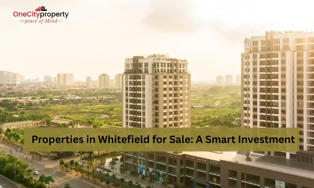 Properties for Sale in Whitefield Bangalore: Buyers & NRI Guide