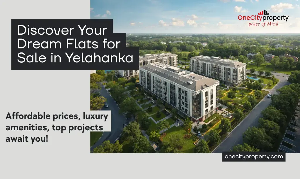 Flats for Sale in Yelahanka: Prices, Amenities & Top Projects