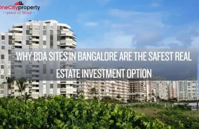 BDA Sites in Bangalore: Why They Are the Safest Investment