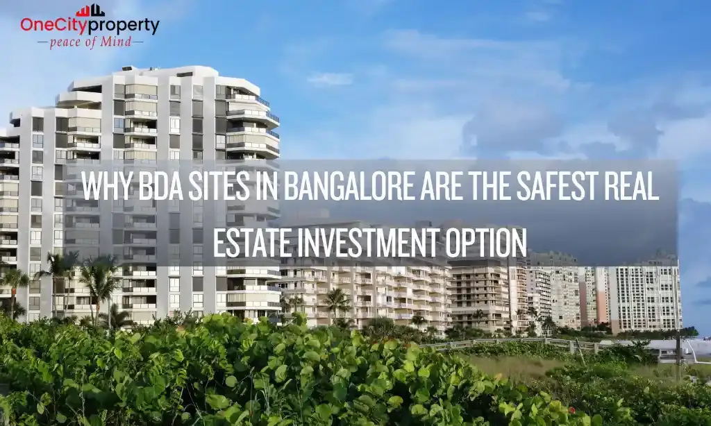 BDA Sites in Bangalore: Why They Are the Safest Investment