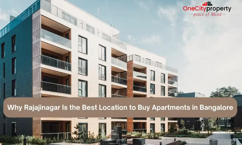 Rajajinagar Apartments: Best Location to Buy in Bangalore