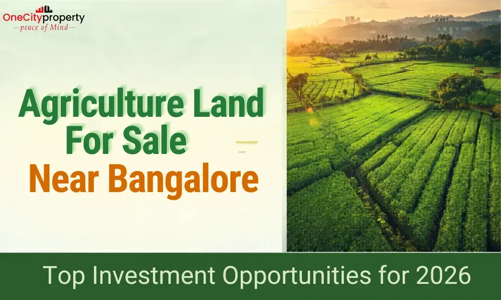 Agriculture Land for Sale Near Bangalore: Top Investment Opportunities 2026
