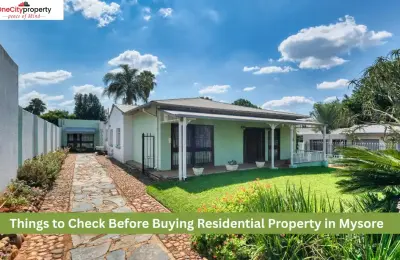 Things to Check Before Buying Residential Property in Mysore