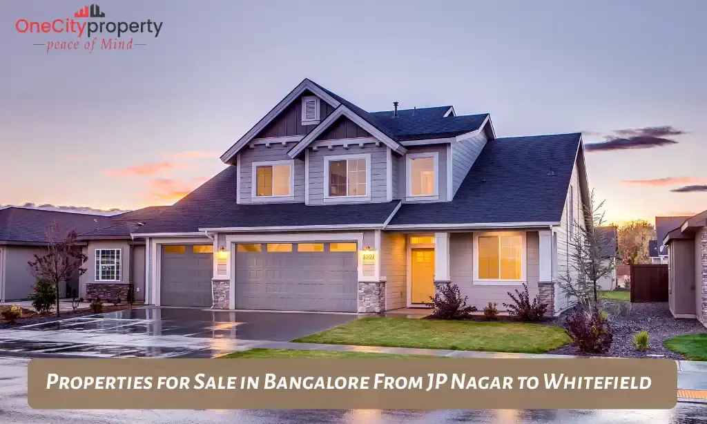 Top Residential Properties for Sale in Bangalore – From JP Nagar to Whitefield