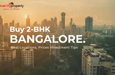 Buy 2 BHK in Bangalore: Best Locations, Prices & Tips