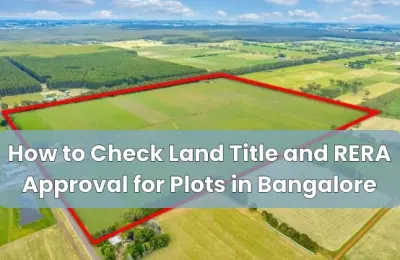How to Check Land Title and RERA Approval for Plots in Bangalore