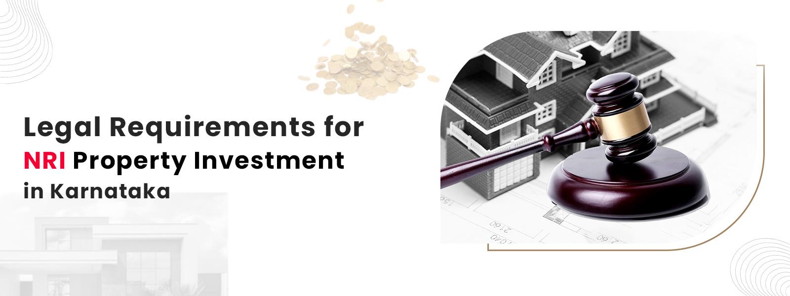 Legal Requirements for NRI Property Investment in Karnataka