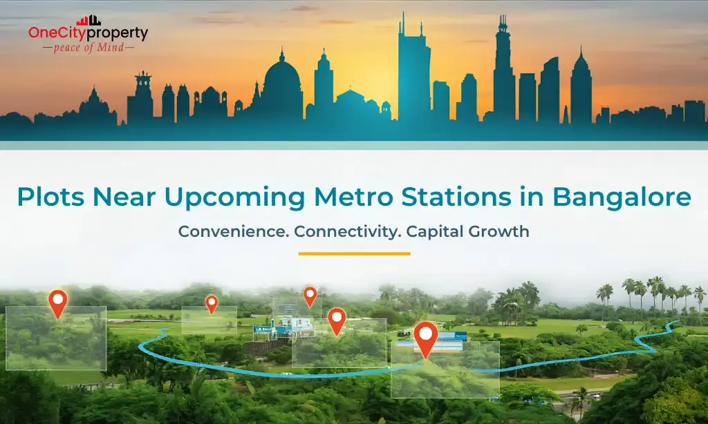 Plots Near Upcoming Metro Stations in Bangalore