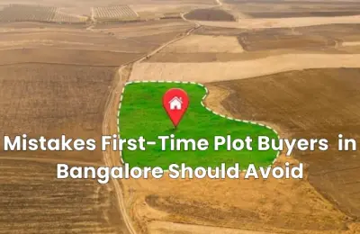 Top Mistakes First Time Plot Buyers Make in Bangalore
