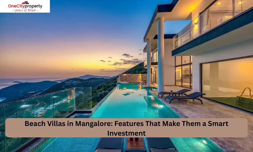 Beach Villas in Mangalore: Features That Make Them a Smart Investment
