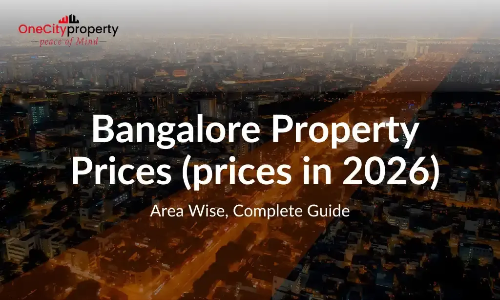 Bangalore Property Prices in 2026 – Area Wise Complete Guide