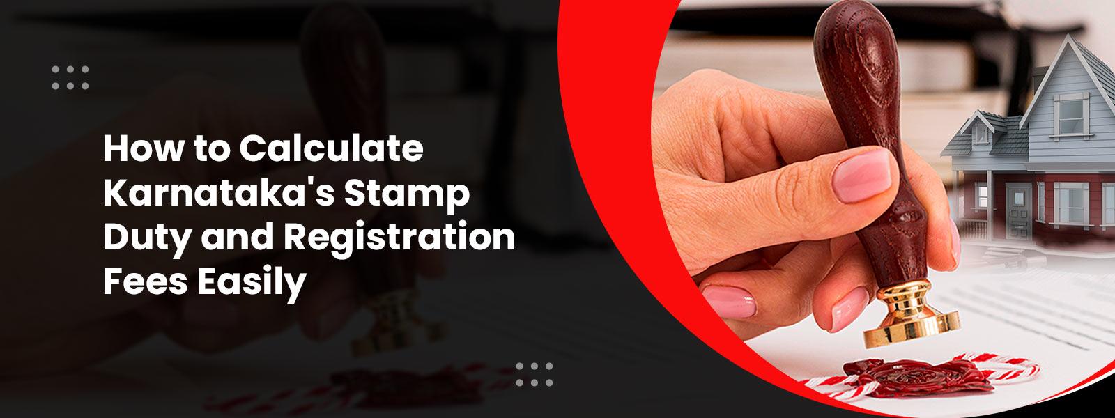 Karnataka Stamp Duty & Registration Fee Calculation Guide 2026