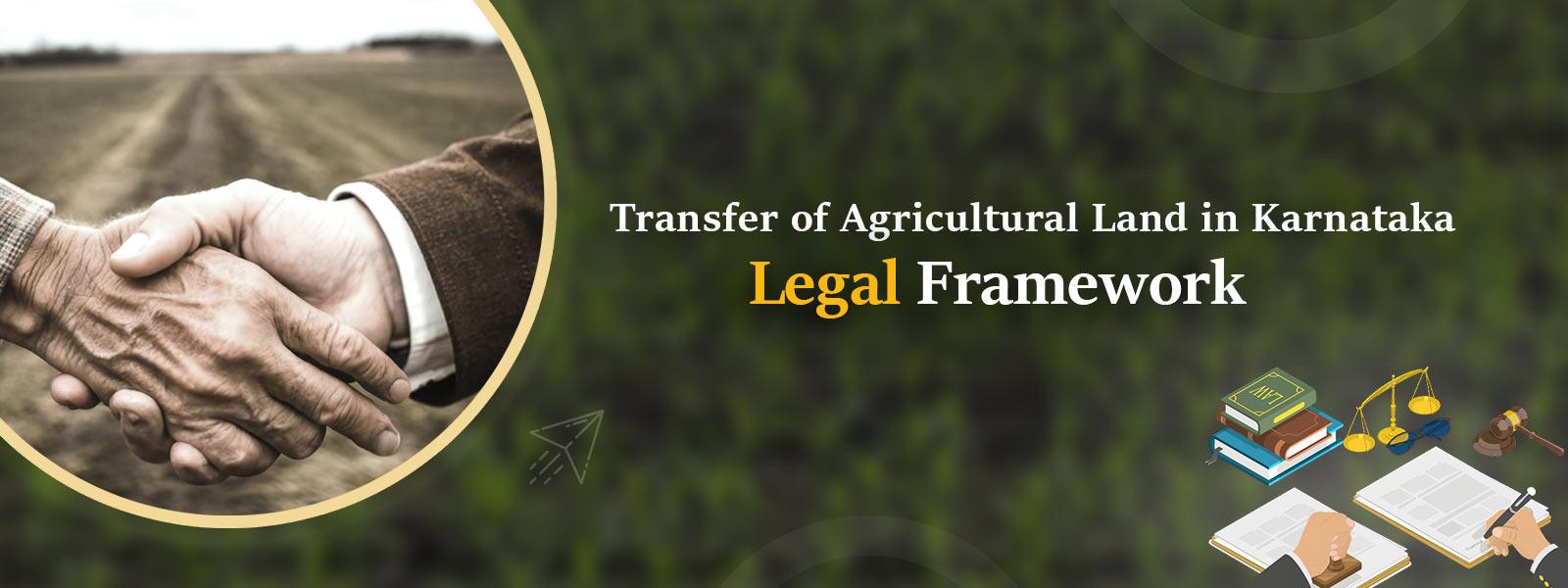 Transfer of Agricultural Land in Karnataka: Legal Framework