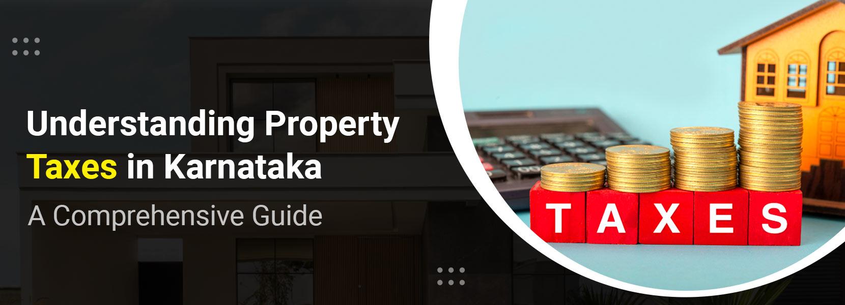 Understanding Property Taxes in Karnataka: A Comprehensive Guide