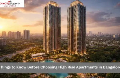 Things to Know Before Choosing High Rise Apartments in Bangalore