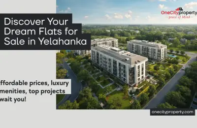 Flats for Sale in Yelahanka: Prices, Amenities & Top Projects