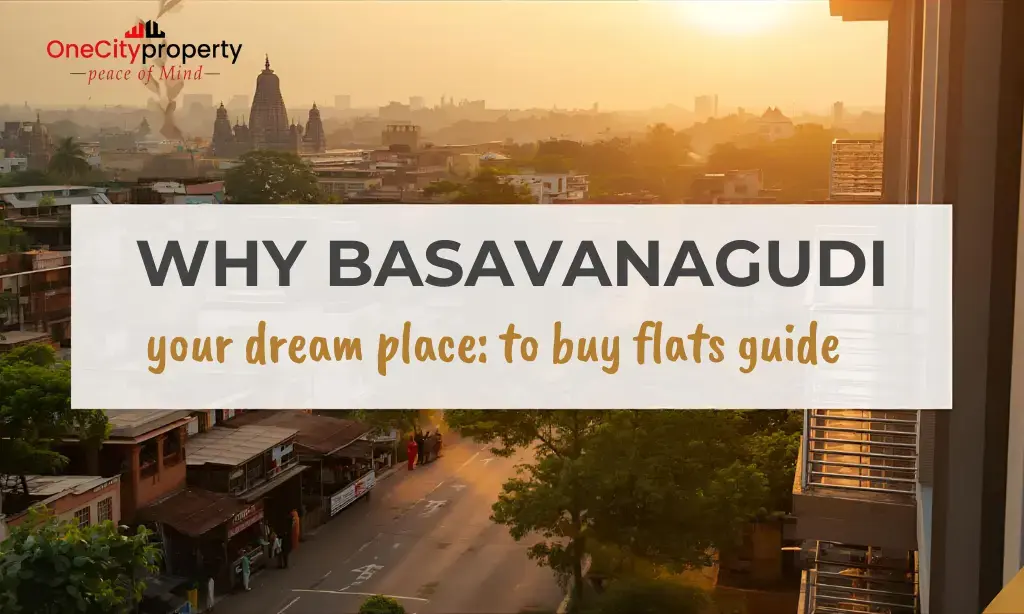 Why Basavanagudi Is the Best Place to Buy Flats: 2025 Property Guide