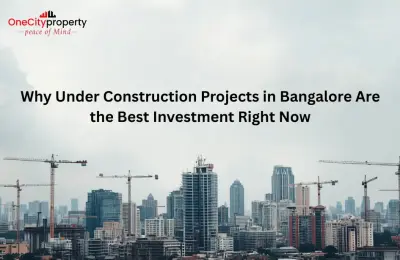 Under Construction Projects in Bangalore: Investment Guide 2026